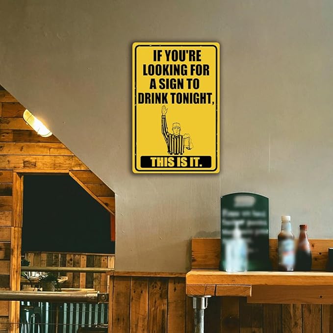 Funny Bar Signs For Home Bar Wall Decor If You're Looking For A Sign To Drink Tonight Tin Sign Vintage Stuff Man Cave Accessories Mens Room Decorations For Men Basement Bar Decor 8" x 12"